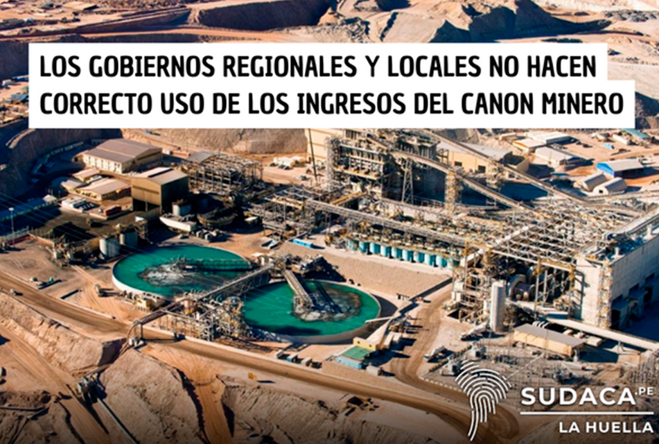 <strong>LOS GOBIERNOS REGIONALES Y LOCALES NO HACEN CORRECTO USO DE LOS INGRESOS DEL CANON MINERO</strong>