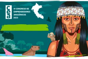 CONGRESO DE EMPRENDEDORES DE LA AMAZONÍA 2023 SERÁ UNA REUNIÓN DE AMBIENTALISTAS EXTREMOS
