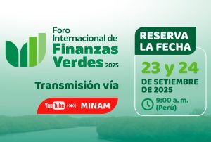 MINISTERIO DEL AMBIENTE ORGANIZA SEGUNDO FORO INTERNACIONAL DE FINANZAS VERDES FIVERDE 2025