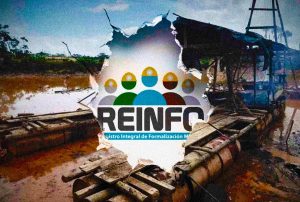 MAFIAS DE LA MINERÍA ILEGAL PRETENDEN CONVERTIR AL PERÚ EN UN “REINFO – ESTADO”