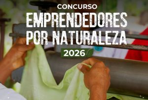 SERNANP LANZA CONCURSO EMPRENDEDORES POR LA NATURALEZA 2026 CON UN FONDO DE 4.5 MILLONES DE SOLES PARA IMPULSAR NEGOCIOS SOSTENIBLES EN ÁREAS PROTEGIDAS