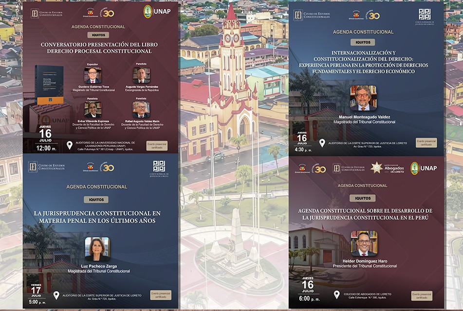 IQUITOS SERÁ SEDE DE AGENDAS CONSTITUCIONALES CON PARTICIPACIÓN DE LOS MAGISTRADOS DEL TRIBUNAL CONSTITUCIONAL EL JUEVES 16 Y VIERNES 17 DE JULIO