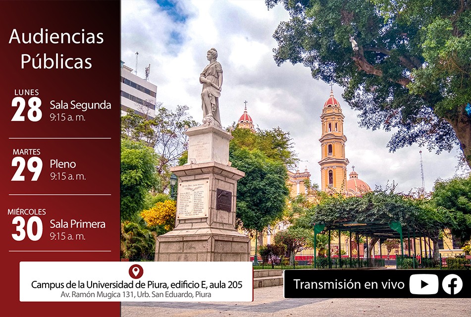 PLENO Y SALAS PRIMERA Y SEGUNDA DEL TRIBUNAL CONSTITUCIONAL SESIONARÁN EN AUDIENCIAS PÚBLICAS DESCENTRALIZADAS EN LA CIUDAD DE PIURA